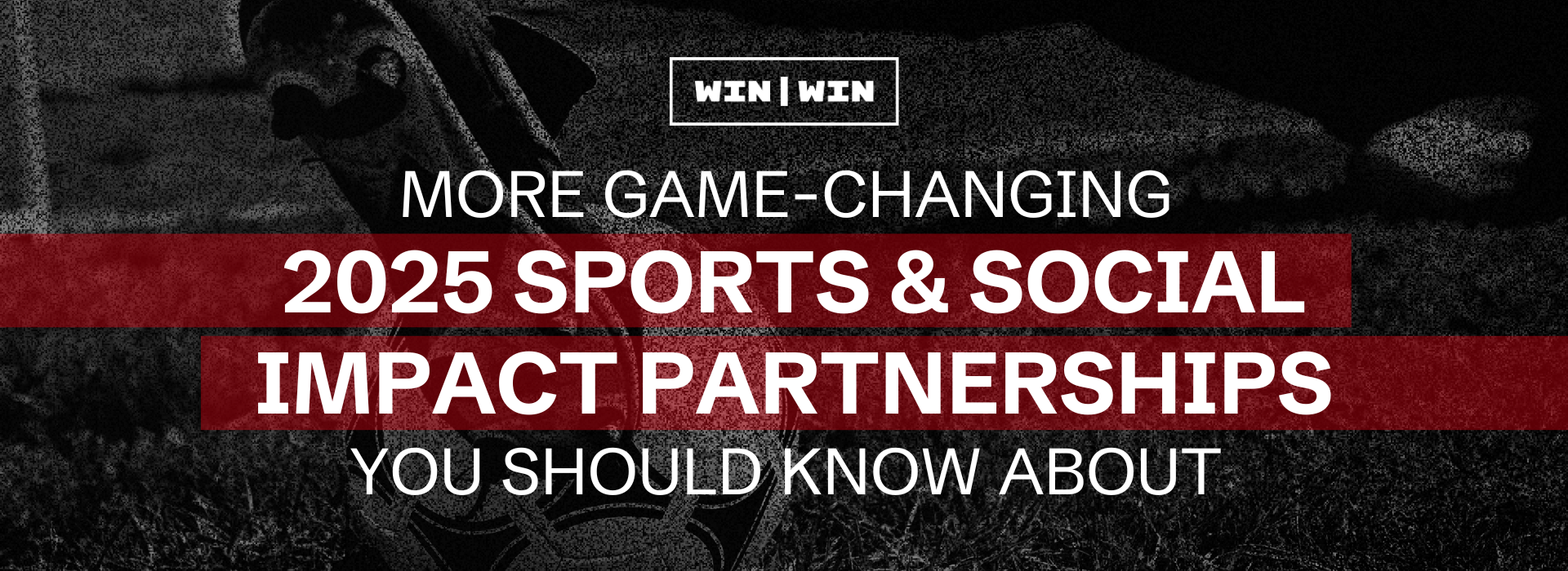 More Game-Changing 2025 Sports and Social Impact Partnerships You Should Know About (1920 x 700 px)